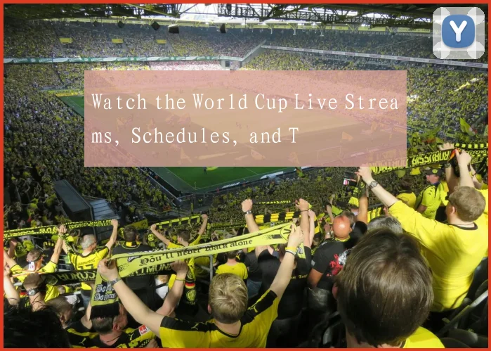 Watch the World Cup Live Streams, Schedules, and T