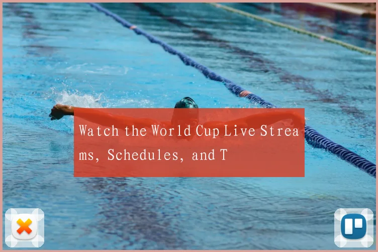 Watch the World Cup Live Streams, Schedules, and T